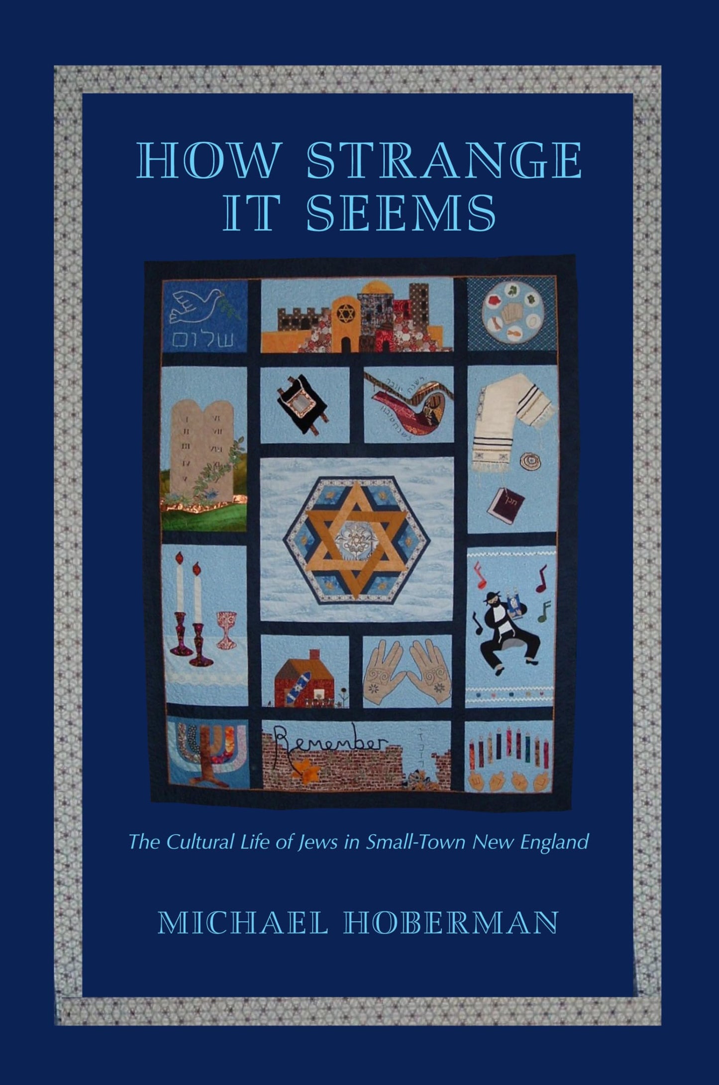 How Strange It Seems: The Cultural Life of Jews in Small-Town New England