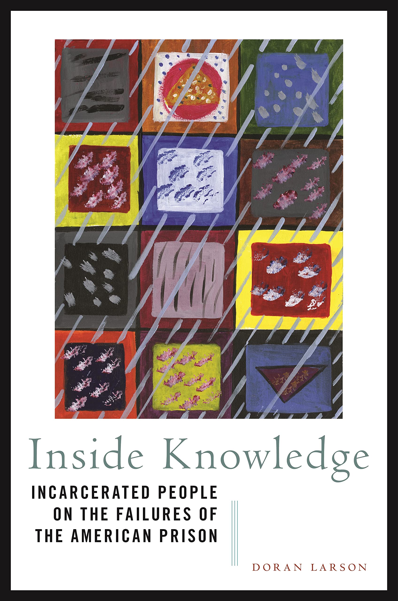 Inside Knowledge: Incarcerated People on the Failures of the American Prison book cover