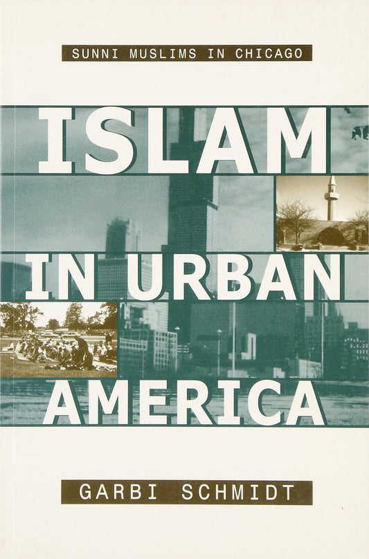 Islam in Urban America: Sunni Muslims in Chicago book cover