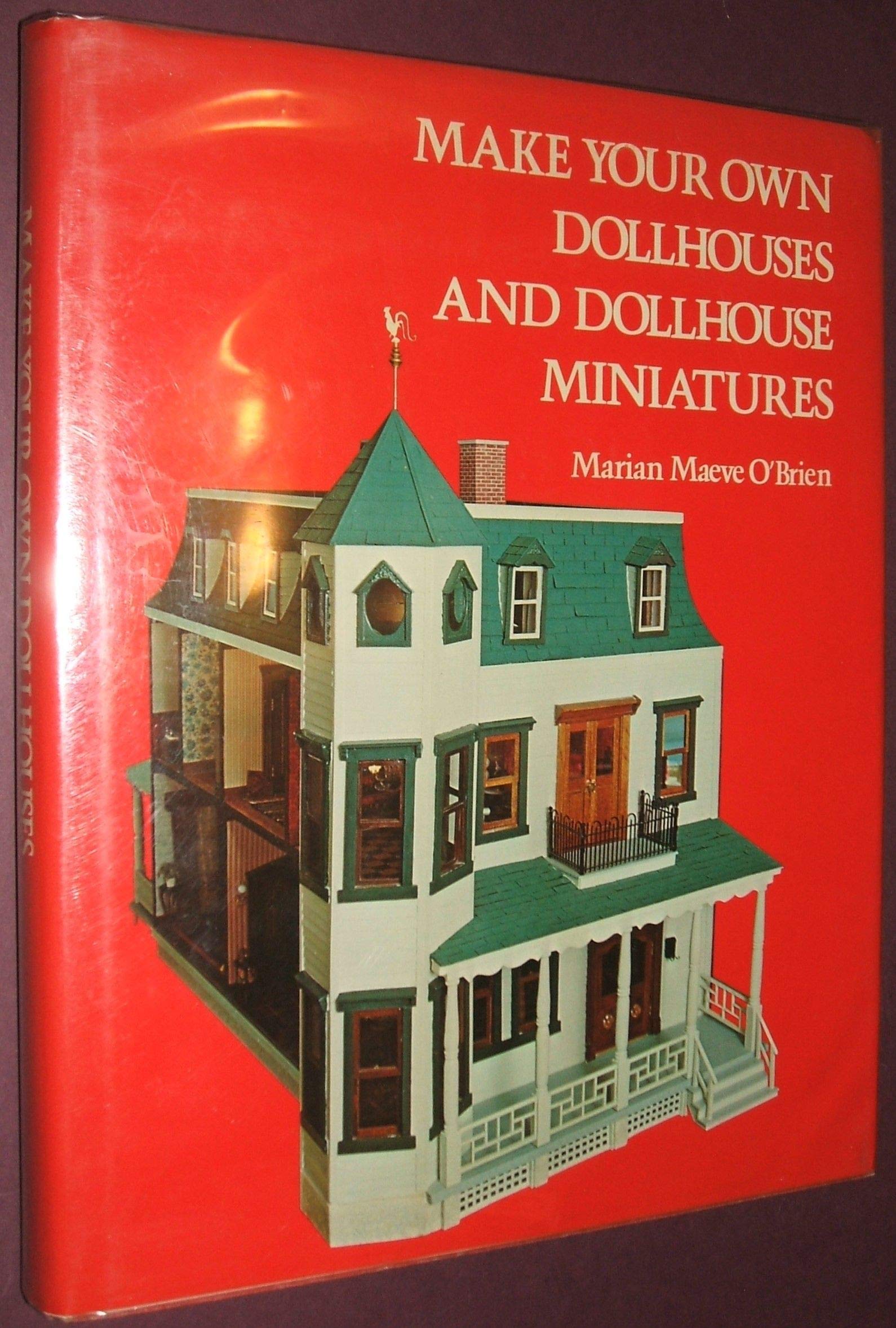 Make Your Own Dollhouses and Dollhouse Miniatures by Marian Maeve O'Brien (1975-05-03) book cover