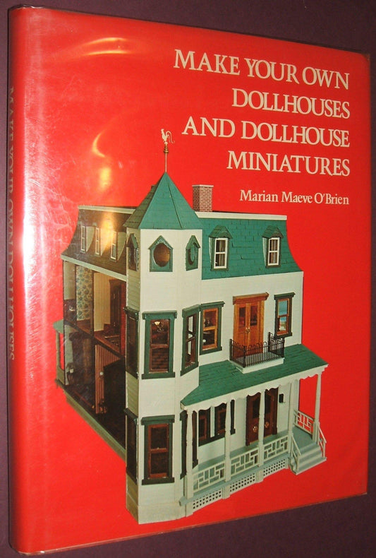 Make Your Own Dollhouses and Dollhouse Miniatures by Marian Maeve O'Brien (1975-05-03) book cover