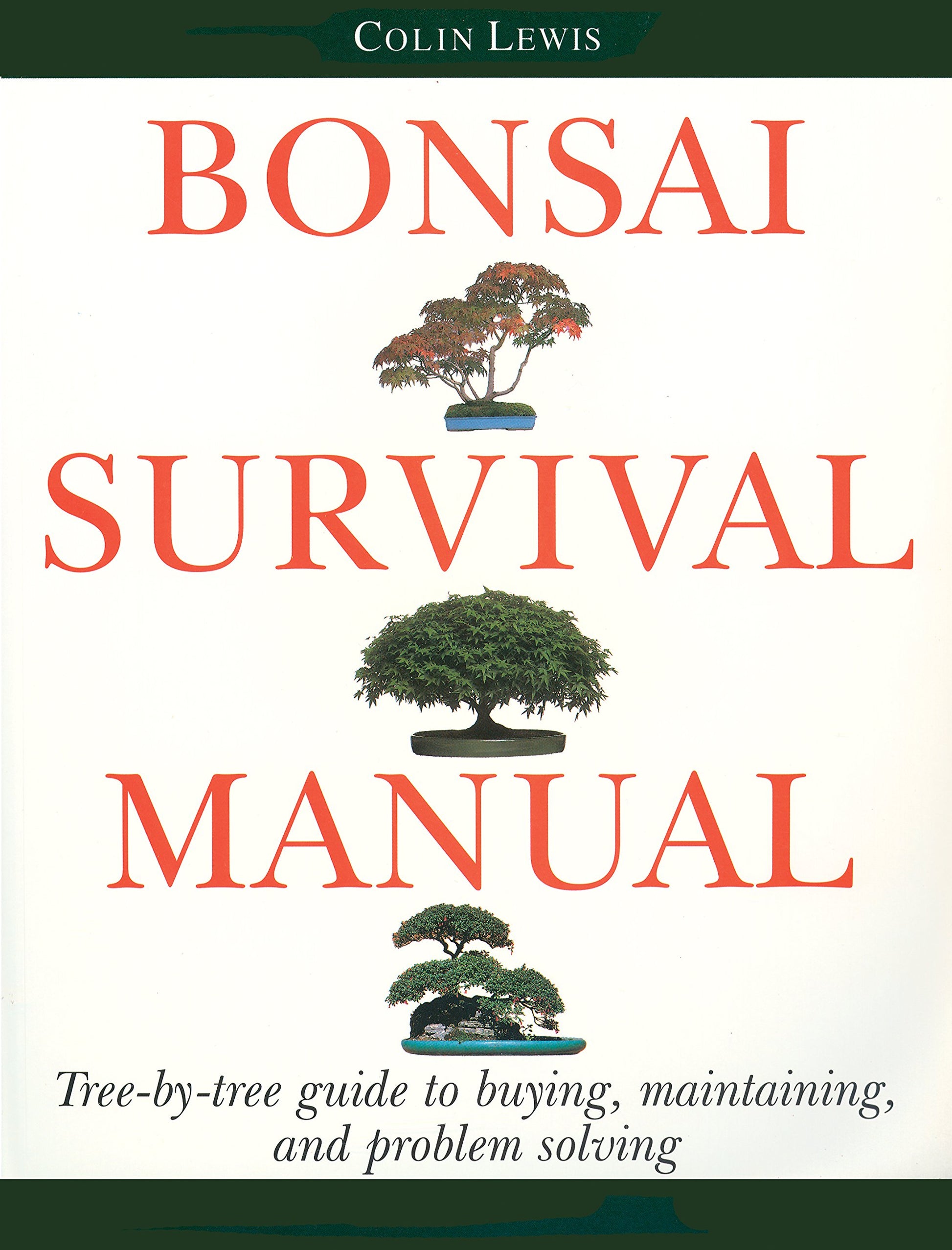 Bonsai Survival Manual: Tree-By-Tree Guide to Buying, Maintaining, and Problem Solving book cover