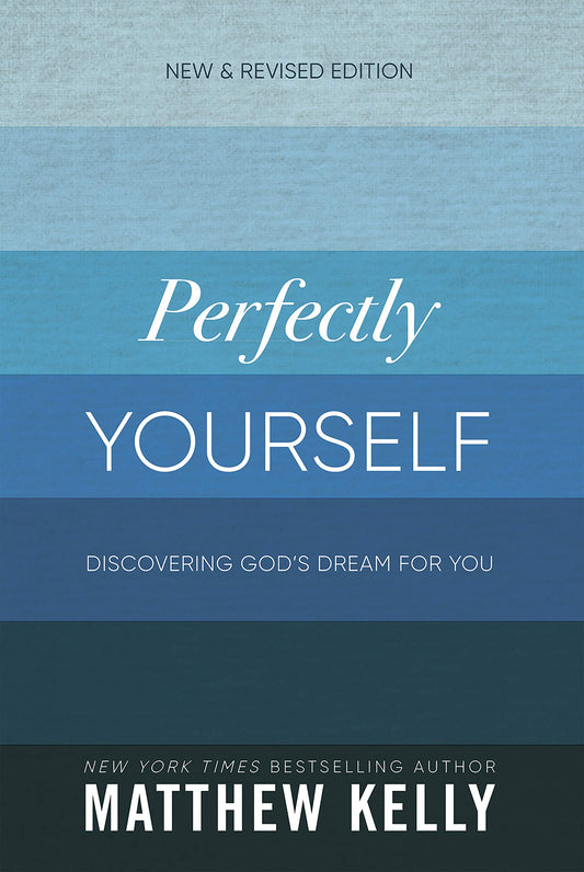 Perfectly Yourself: Discovering God's Dream for You (New & Revised Edition) (Revised) book cover