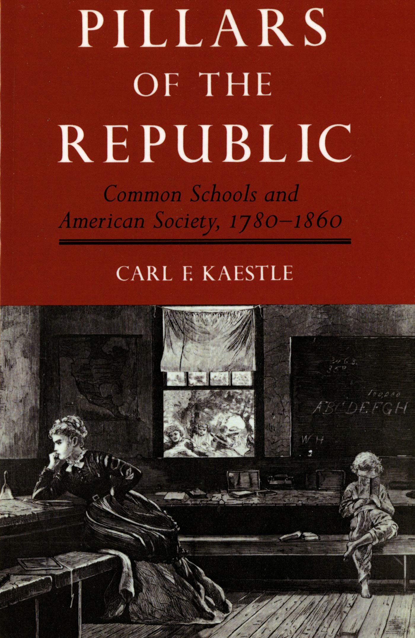 Pillars of the Republic: Common Schools and American Society, 1780-1860 book cover