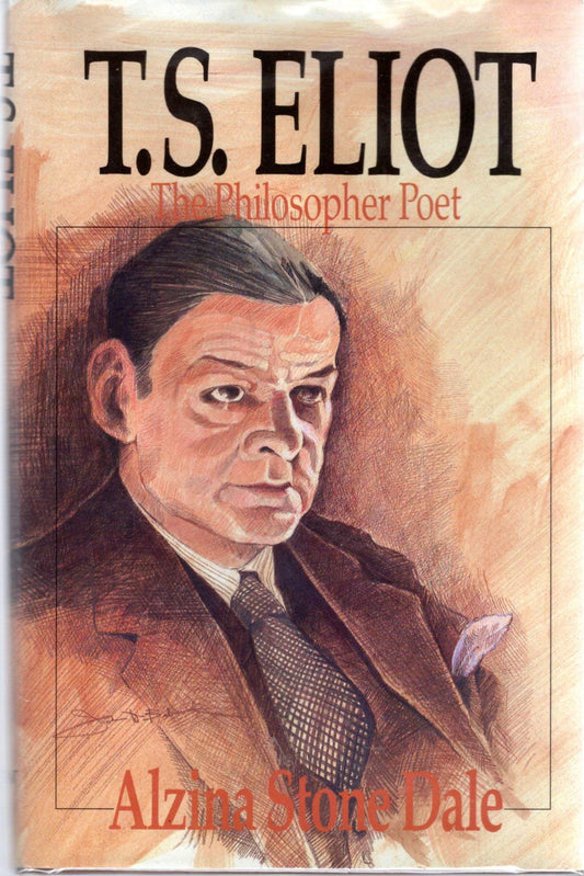 T.S. Eliot, the Philosopher Poet: The Philosopher Poet