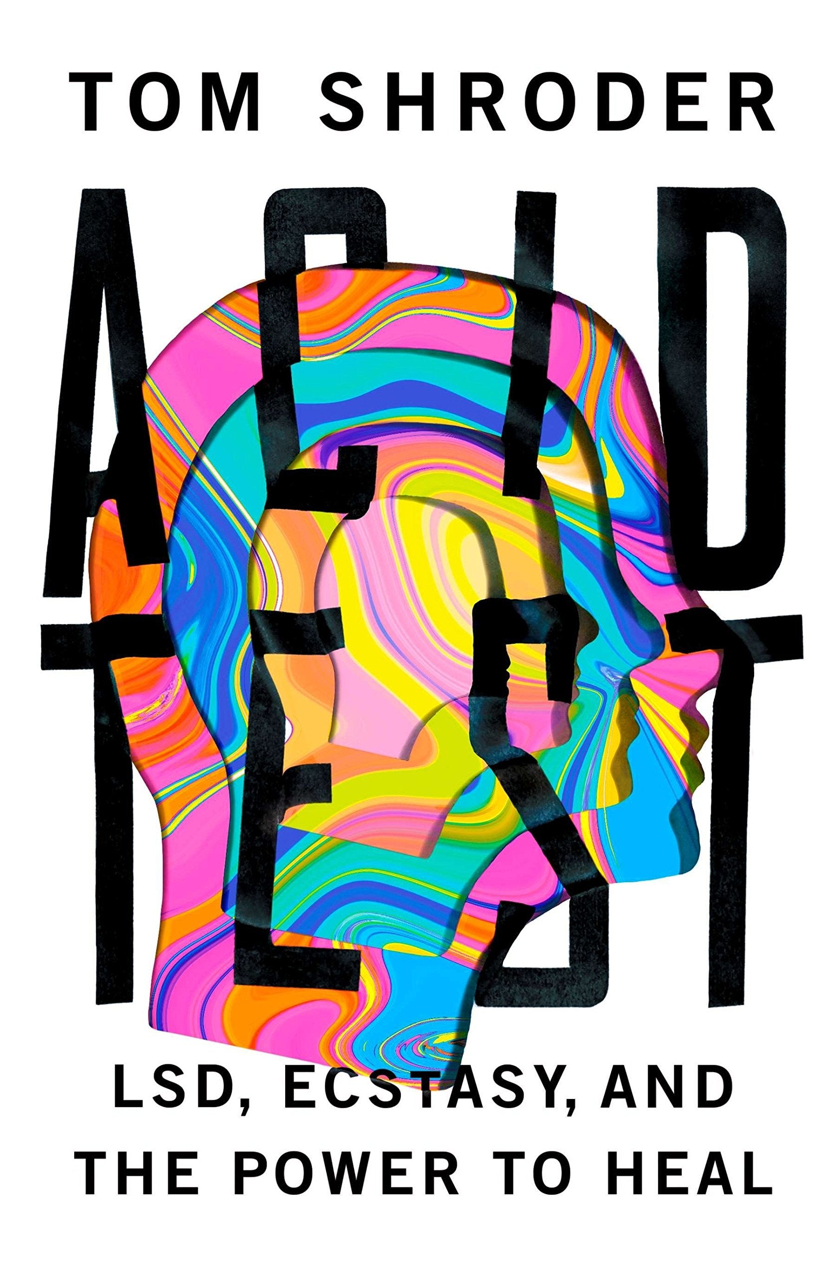 Acid Test: LSD, Ecstasy, and the Power to Heal book cover