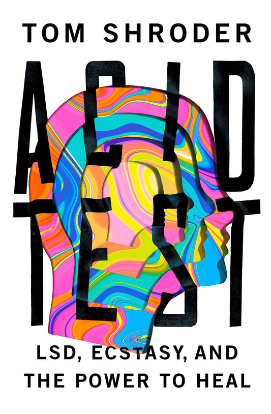Acid Test: LSD, Ecstasy, and the Power to Heal book cover