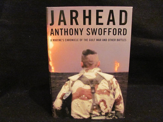 Jarhead: A Marine's Chronicle of the Gulf War and Other Battles