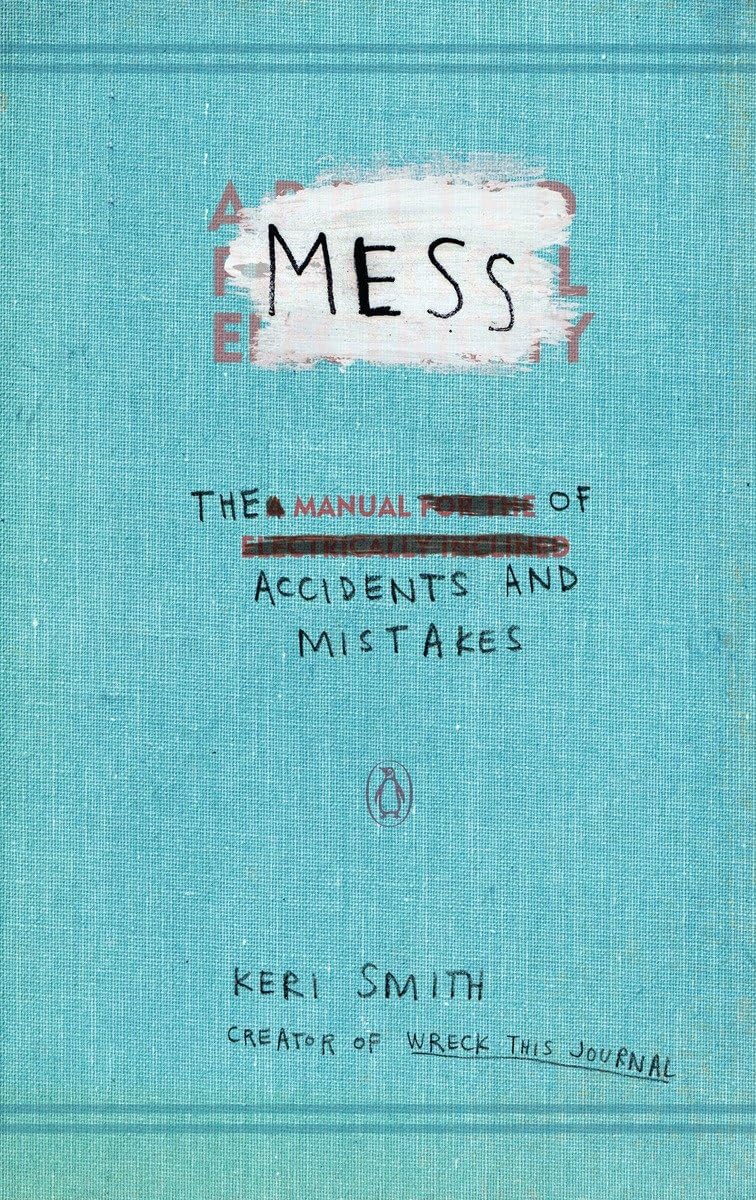 Mess: The Manual of Accidents and Mistakes book cover