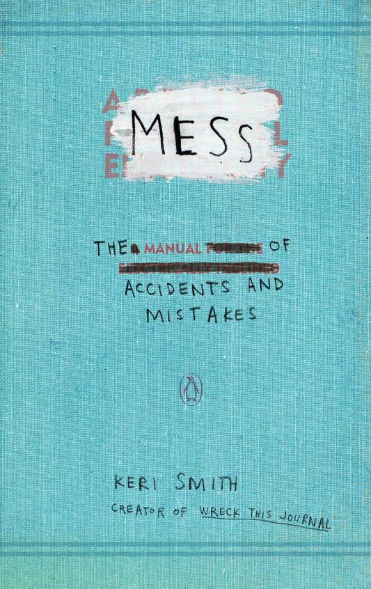 Mess: The Manual of Accidents and Mistakes book cover