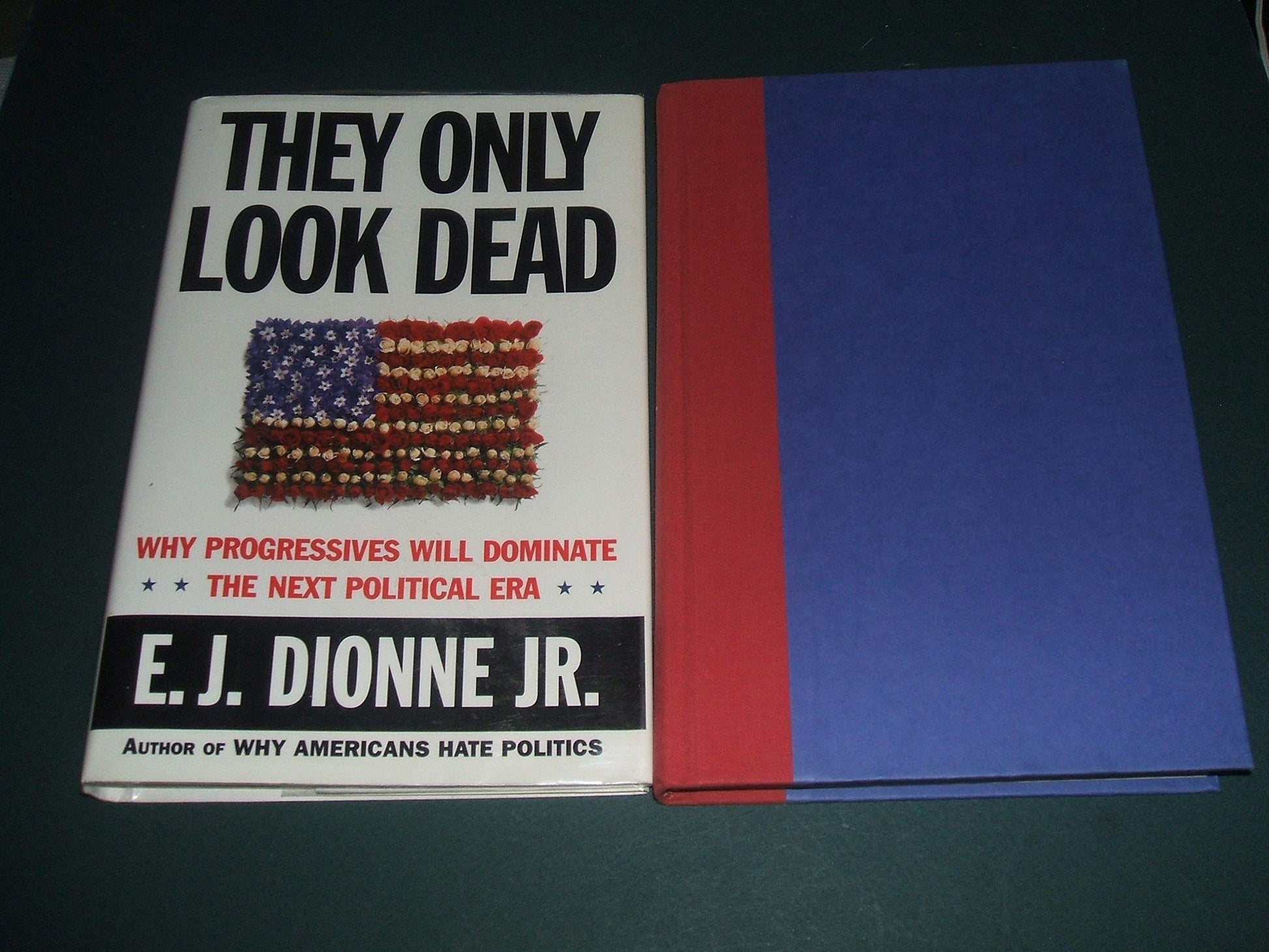 They Only Look Dead: Why Progressives Will Dominate the Next Political Era book cover