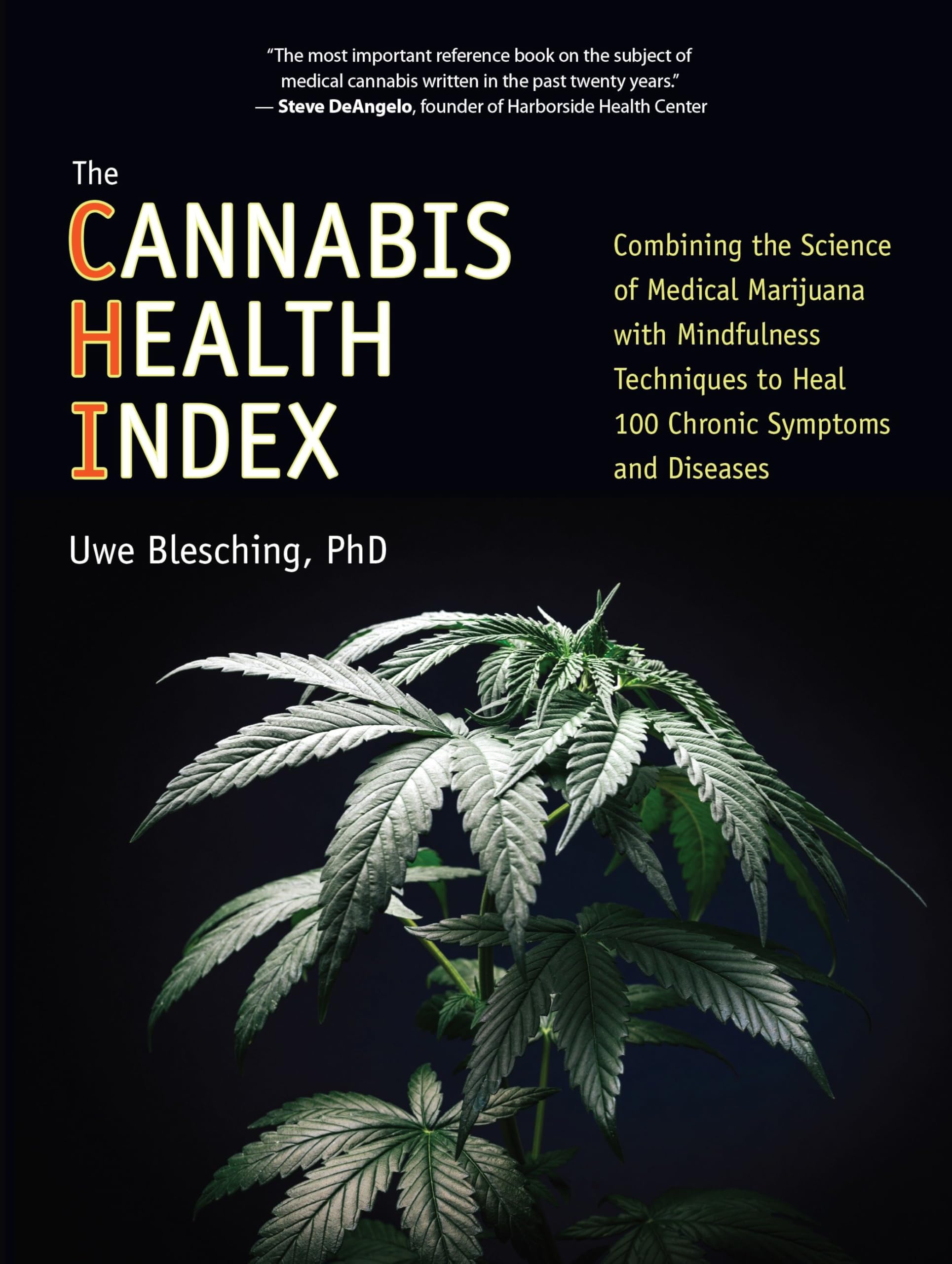 Cannabis Health Index: Combining the Science of Medical Marijuana with Mindfulness Techniques to Heal 100 Chronic Symptoms and Diseases book cover