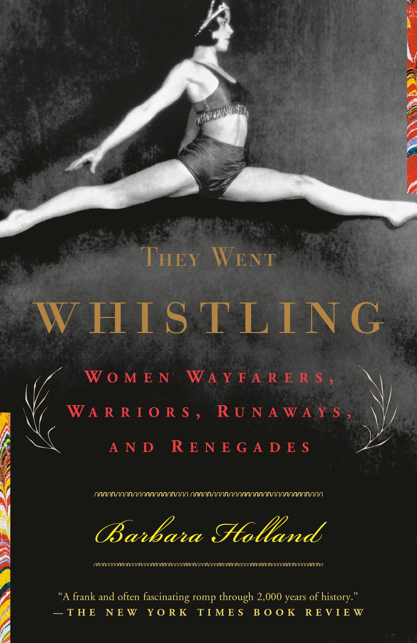 They Went Whistling: Women Wayfarers, Warriors, Runaways, and Renegades book cover