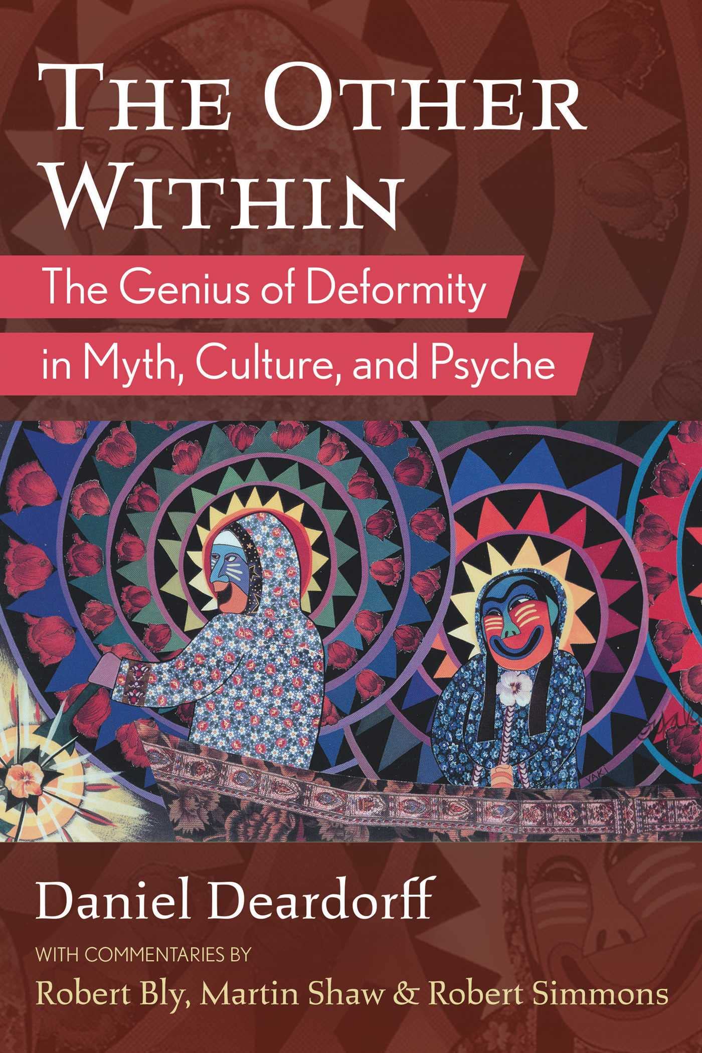 Other Within: The Genius of Deformity in Myth, Culture, and Psyche (Edition, Third)