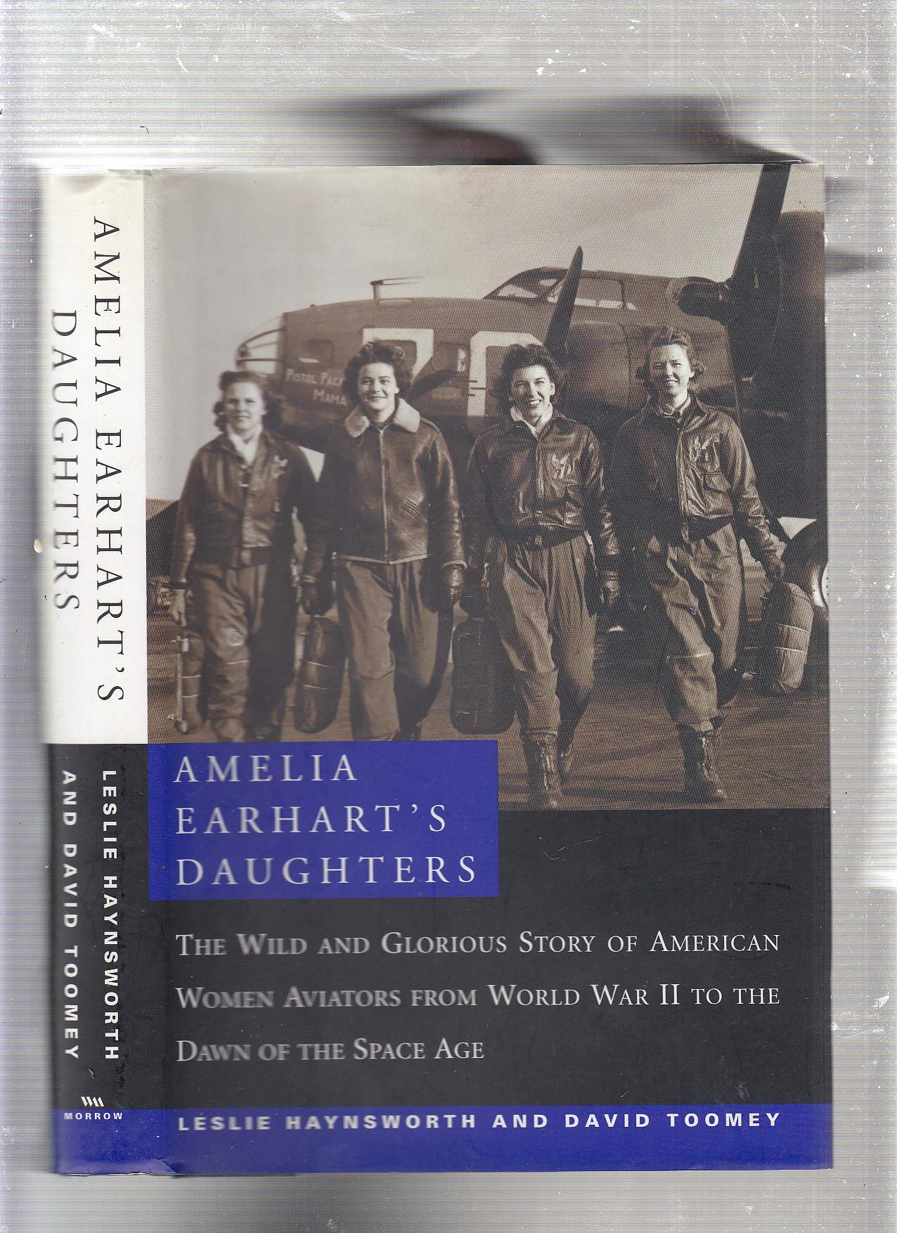 Amelia Earhart's Daughters: The Wild and Glorious Story of American Women Aviators from World War II to the Dawn of the Space Age book cover