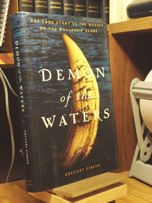 Demon of the Waters: The True Story of the Mutiny on the Whaleship Globe