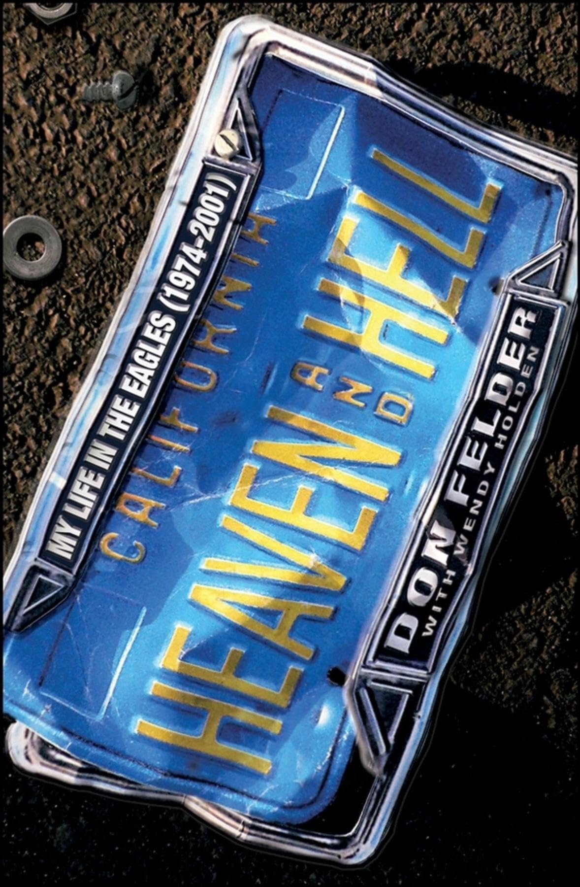 Heaven and Hell: My Life in the Eagles (1974-2001) book cover