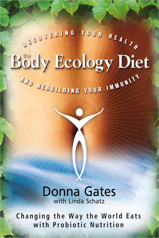 Body Ecology Diet: Recovering Your Health and Rebuilding Your Immunity book cover