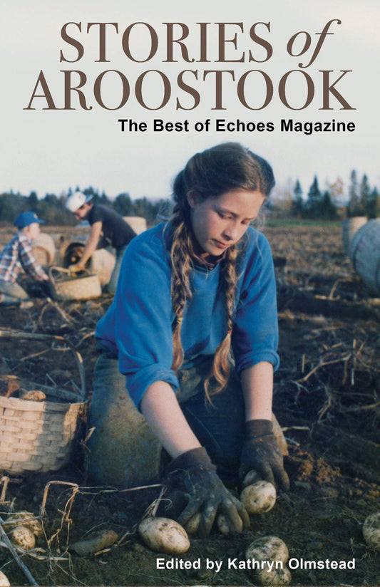 Stories of Aroostook: The Best of Echoes Magazine book cover