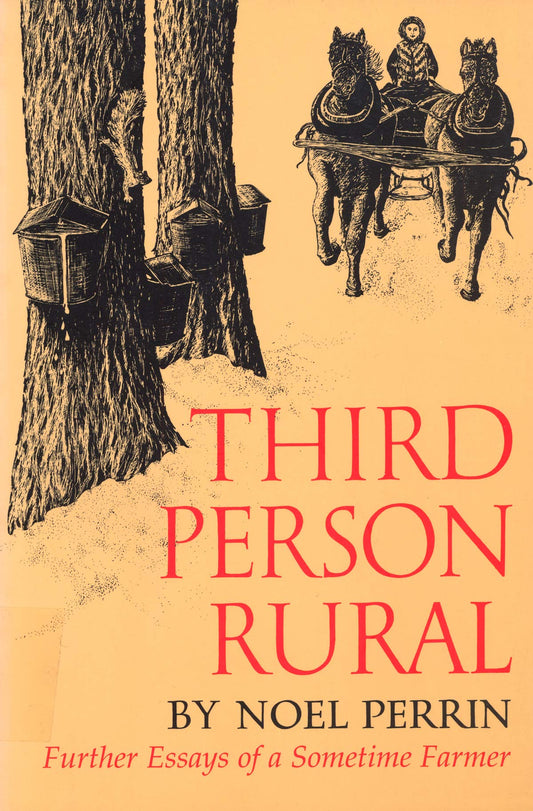 Third Person Rural: Further Essays of a Sometime Farmer