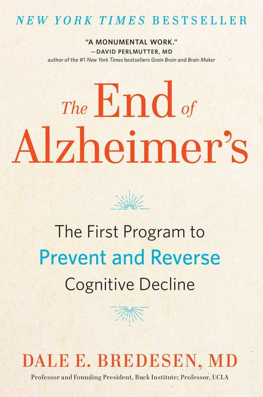 End of Alzheimer's: The First Program to Prevent and Reverse Cognitive Decline book cover