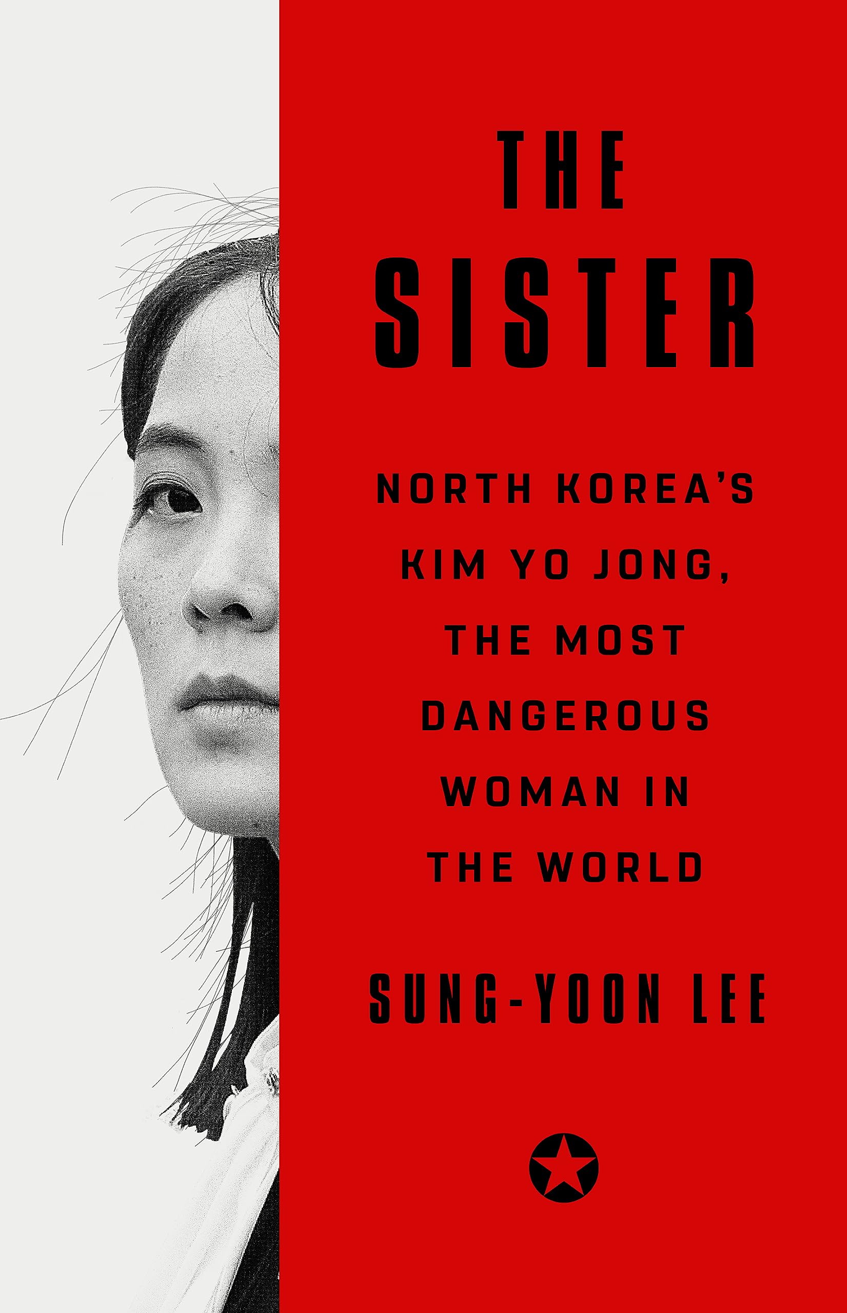 Sister: North Korea's Kim Yo Jong, the Most Dangerous Woman in the World book cover