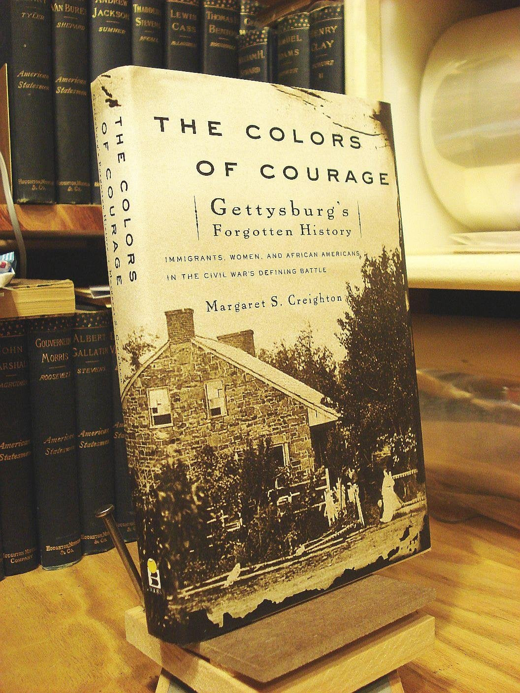Colors of Courage: Gettysburg's Forgotten History: Immigrants, Women, and African Americans in the Civil War's Defining Battle book cover