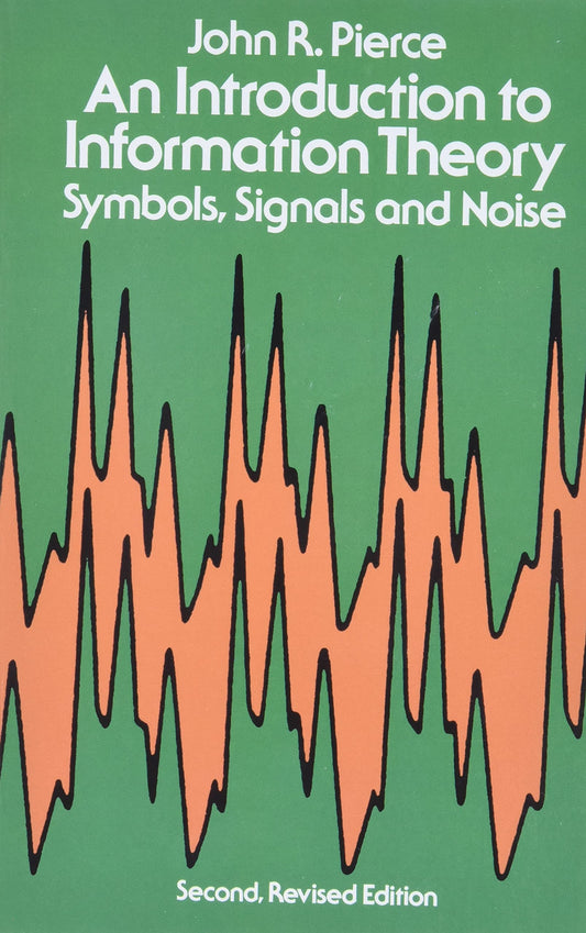 Introduction to Information Theory: Symbols, Signals and Noise (Revised)