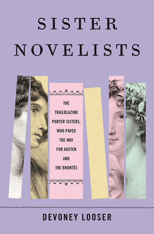 Sister Novelists: The Trailblazing Porter Sisters, Who Paved the Way for Austen and the Brontës book cover