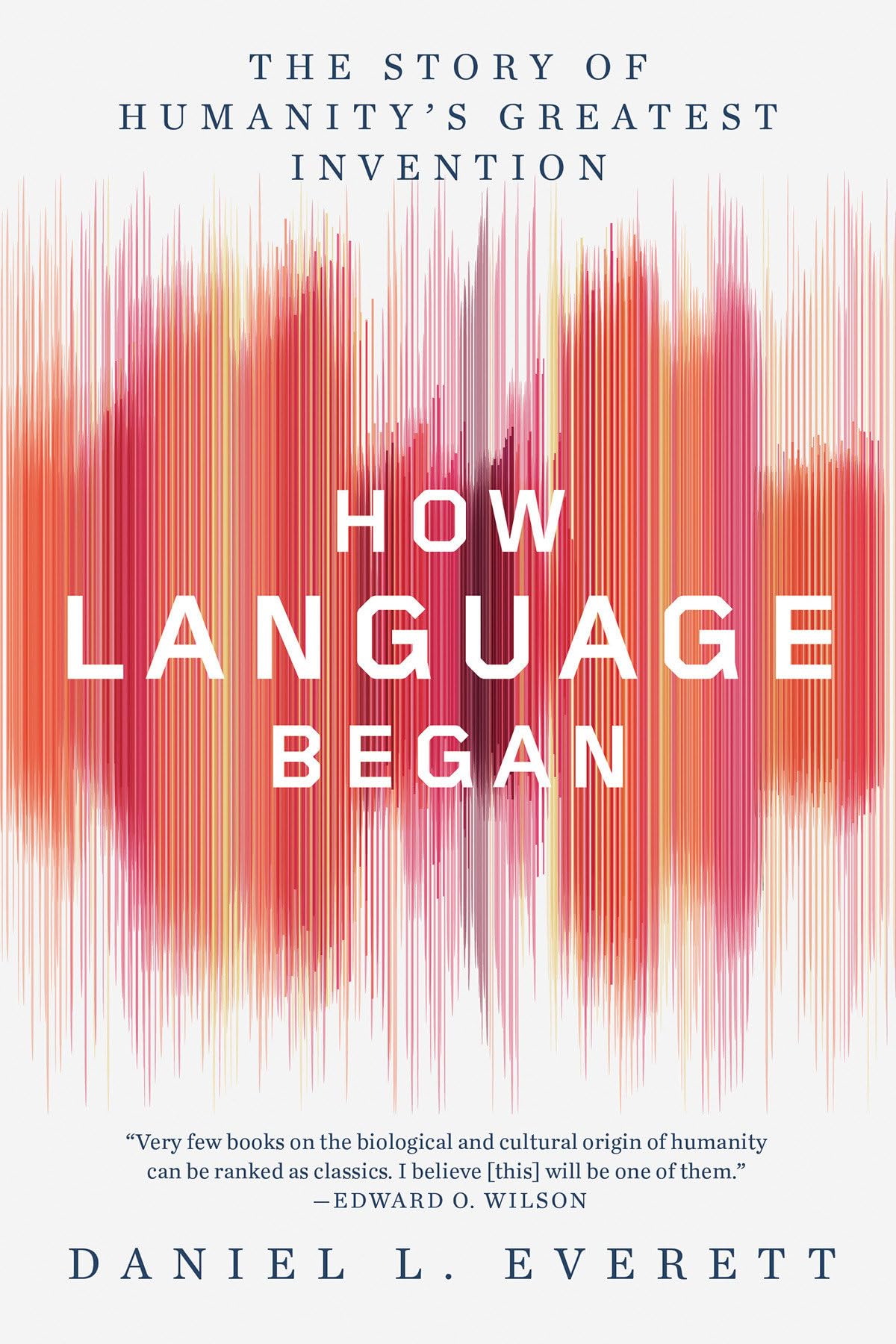 How Language Began: The Story of Humanity's Greatest Invention book cover