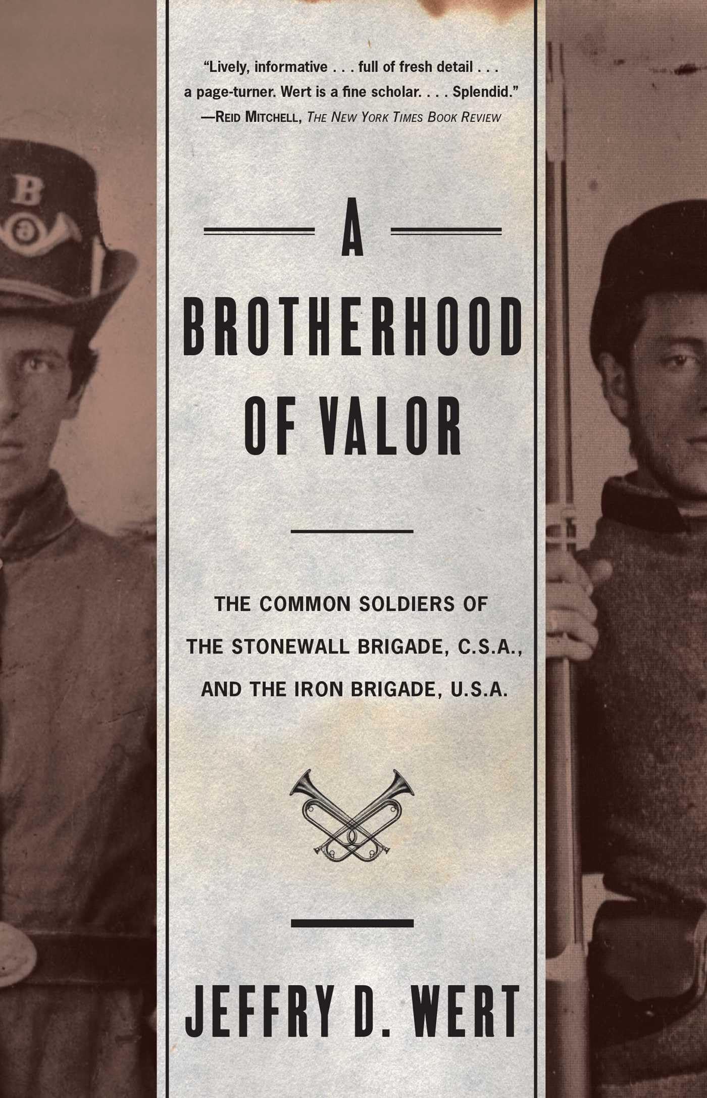 Brotherhood of Valor: The Common Soldiers of the Stonewall Brigade C S A and the Iron Brigade U S A book cover
