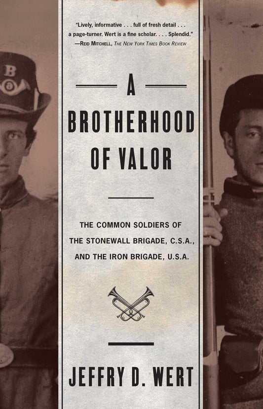 Brotherhood of Valor: The Common Soldiers of the Stonewall Brigade C S A and the Iron Brigade U S A book cover