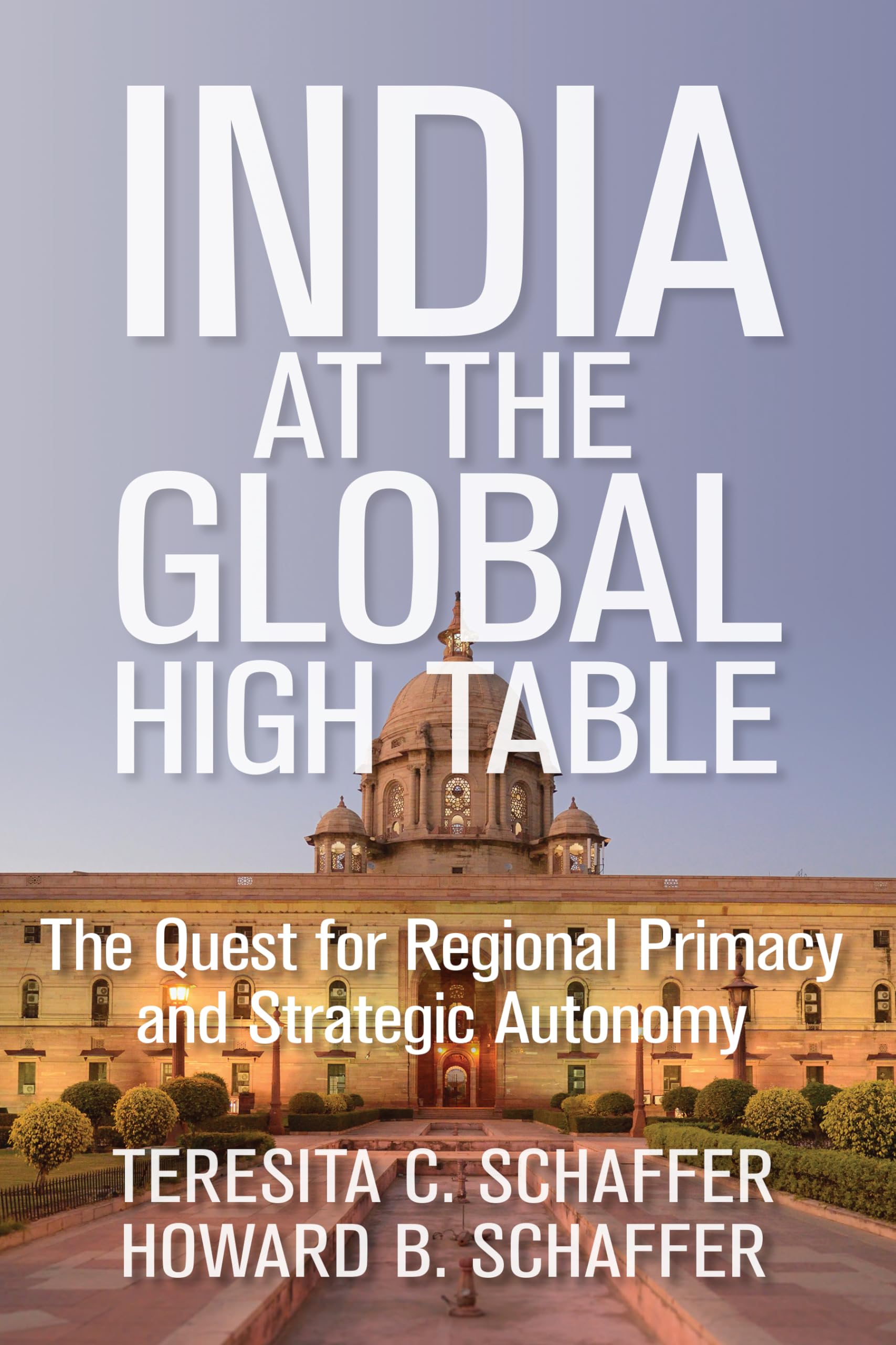 India at the Global High Table: The Quest for Regional Primacy and Strategic Autonomy book cover