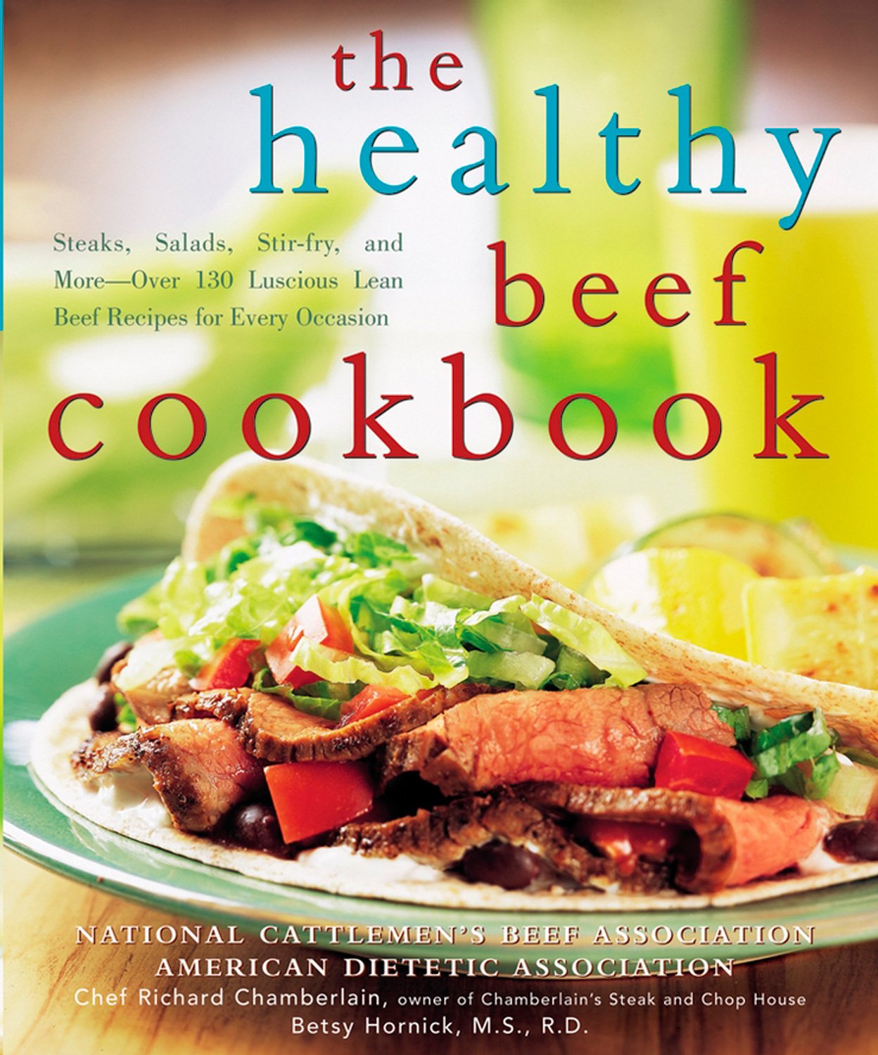 Healthy Beef Cookbook: Steaks, Salads, Stir-Fry, and More - Over 130 Luscious Lean Beef Recipes for Every Occasion book cover