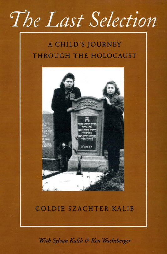 Last Selection: A Child's Journey Through the Holocaust