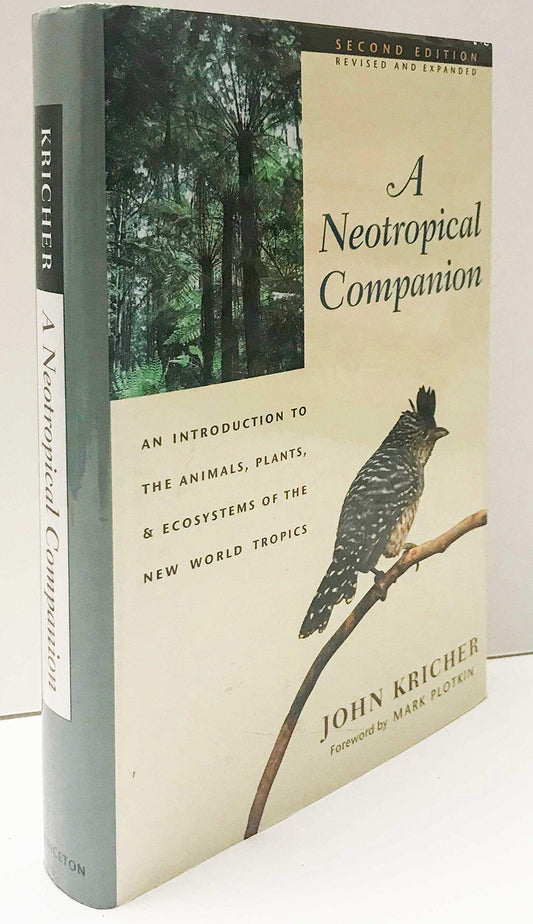 Neotropical Companion: An Introduction to the Animals, Plants, and Ecosystems of the New World Tropics - Revised and Expanded Second Edition (Revised,