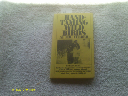 Hand-Taming Wild Birds at the Feeder book cover