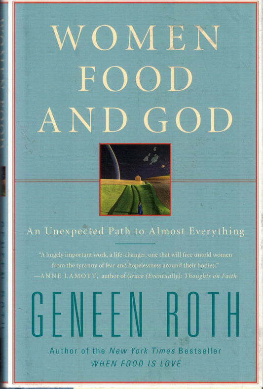 Women, Food, and God: An Unexpected Path to Almost Everything