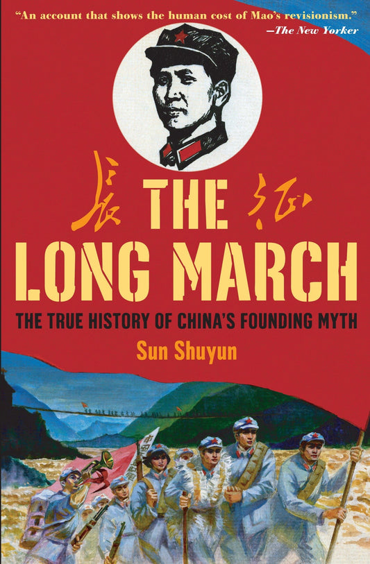 Long March: The True History of Communist China's Founding Myth