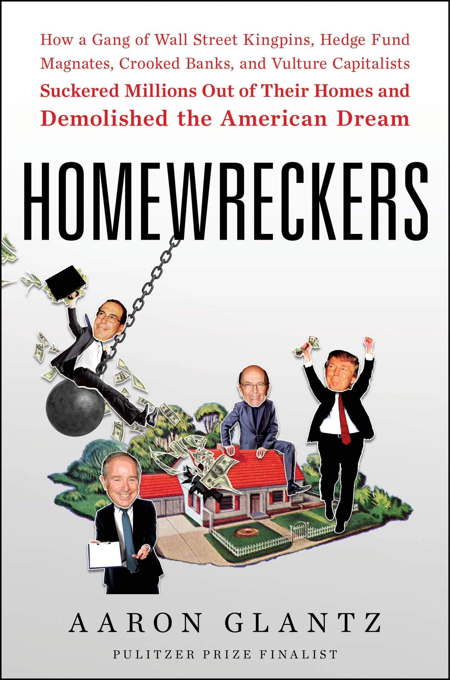 Homewreckers: How a Gang of Wall Street Kingpins, Hedge Fund Magnates, Crooked Banks, and Vulture Capitalists Suckered Millions Out book cover