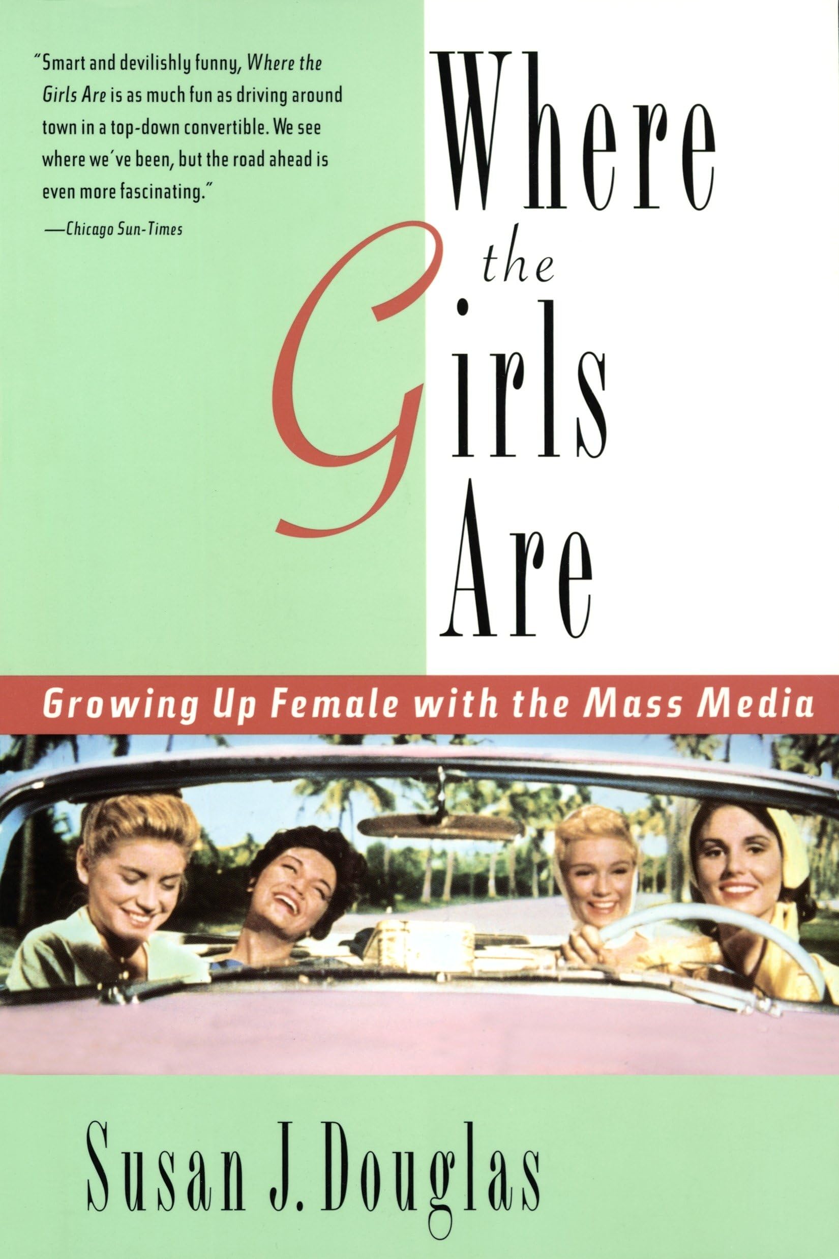 Where the Girls Are: Growing Up Female with the Mass Media book cover