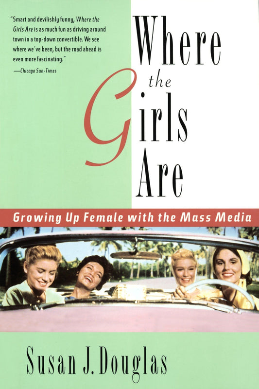 Where the Girls Are: Growing Up Female with the Mass Media book cover