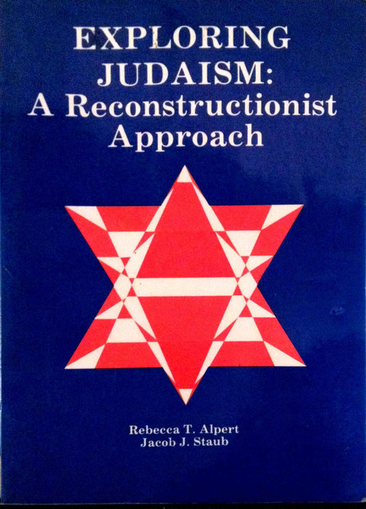 Exploring Judaism: A Reconstructionist Approach