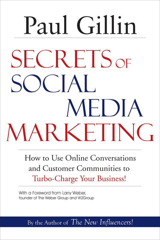 Secrets of Social Media Marketing: How to Use Online Conversations and Customer Communities to Turbo-Charge Your Business! book cover