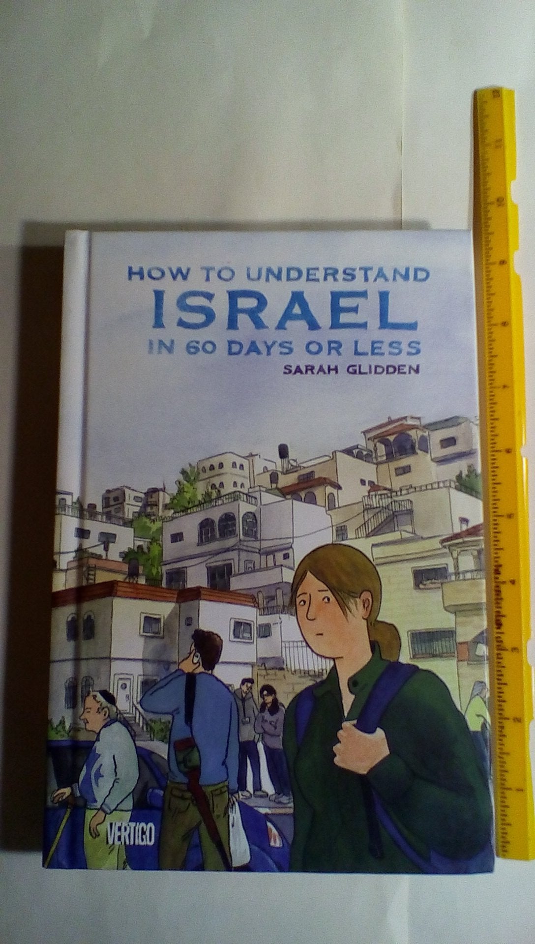 How to Understand Israel in 60 Days or Less