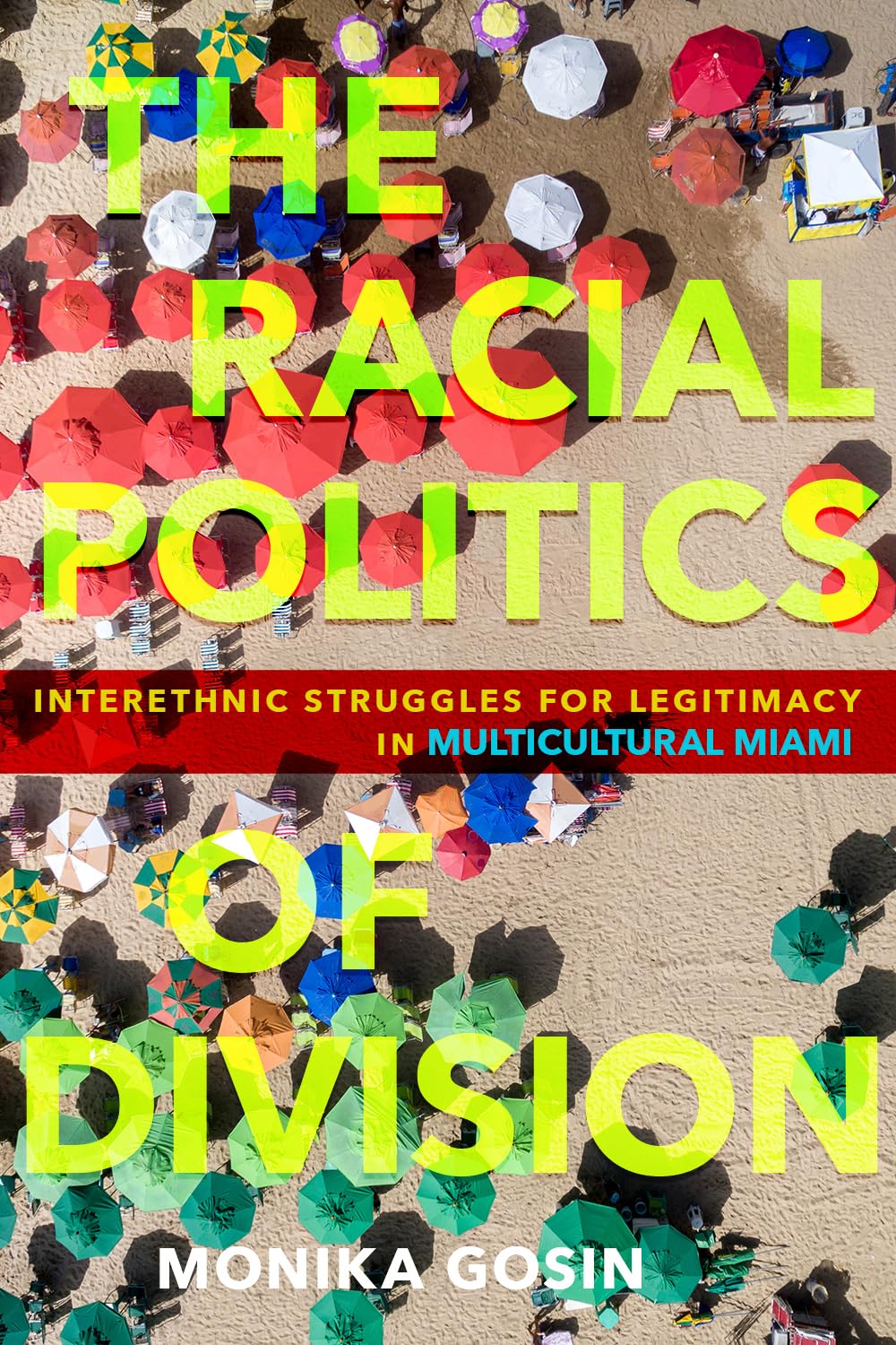 Racial Politics of Division: Interethnic Struggles for Legitimacy in Multicultural Miami book cover