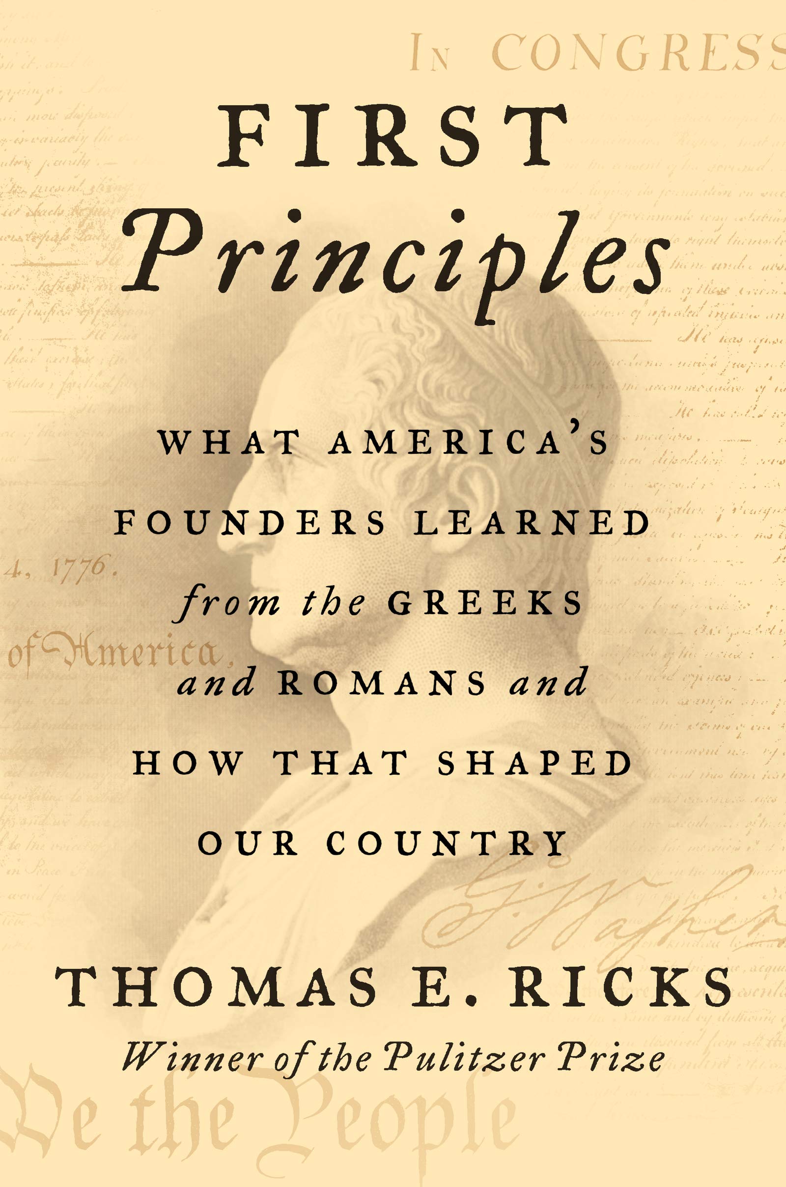 First Principles: What America's Founders Learned from the Greeks and Romans and How That Shaped Our Country book cover