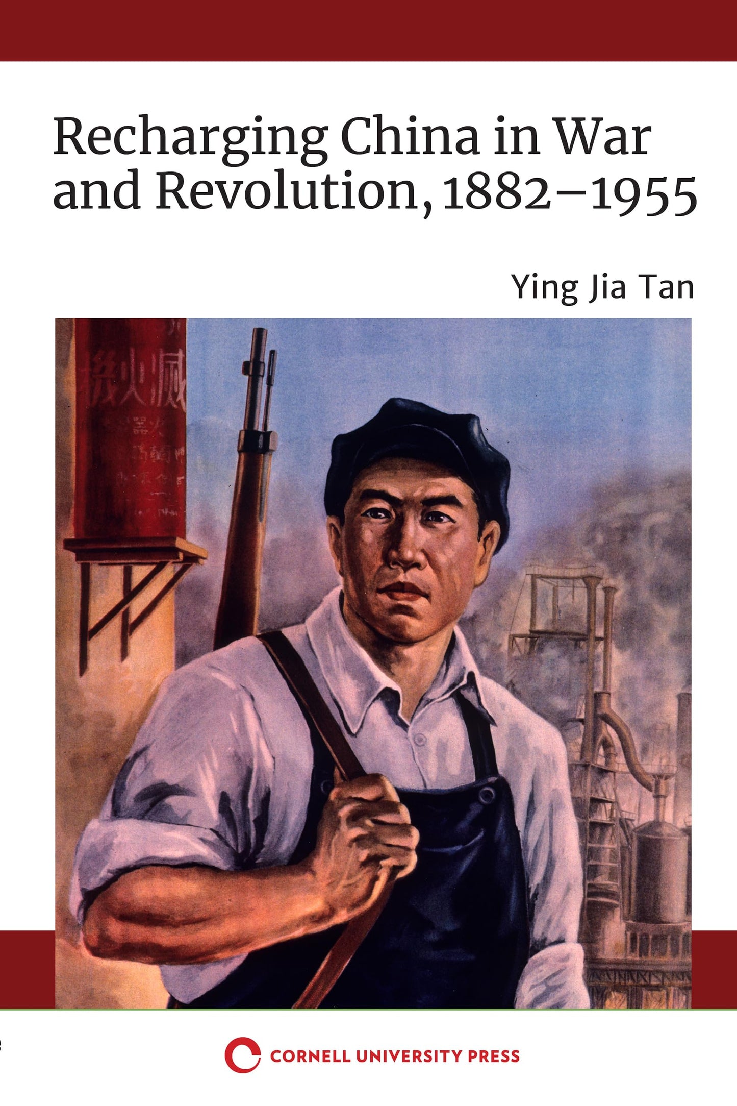 Recharging China in War and Revolution, 1882-1955 book cover