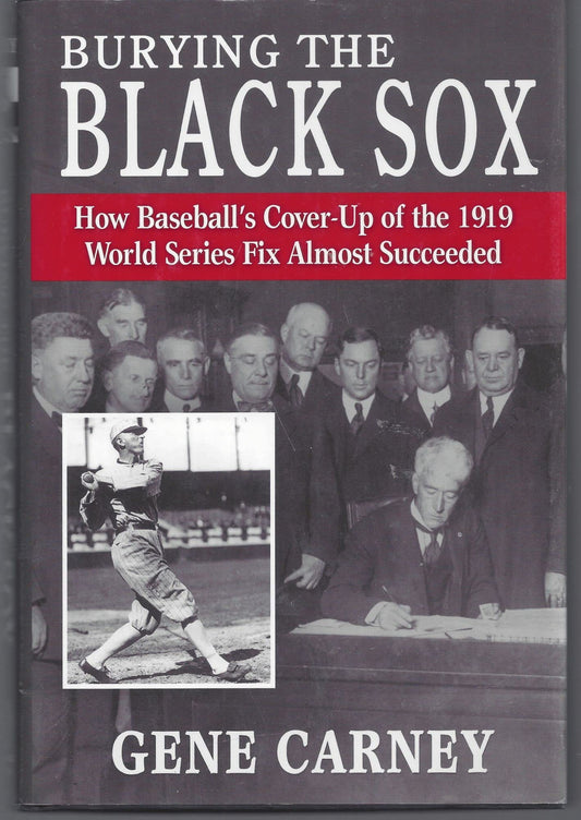 Burying the Black Sox: How Baseball's Cover-Up of the 1919 World Series Fix Almost Succeeded book cover
