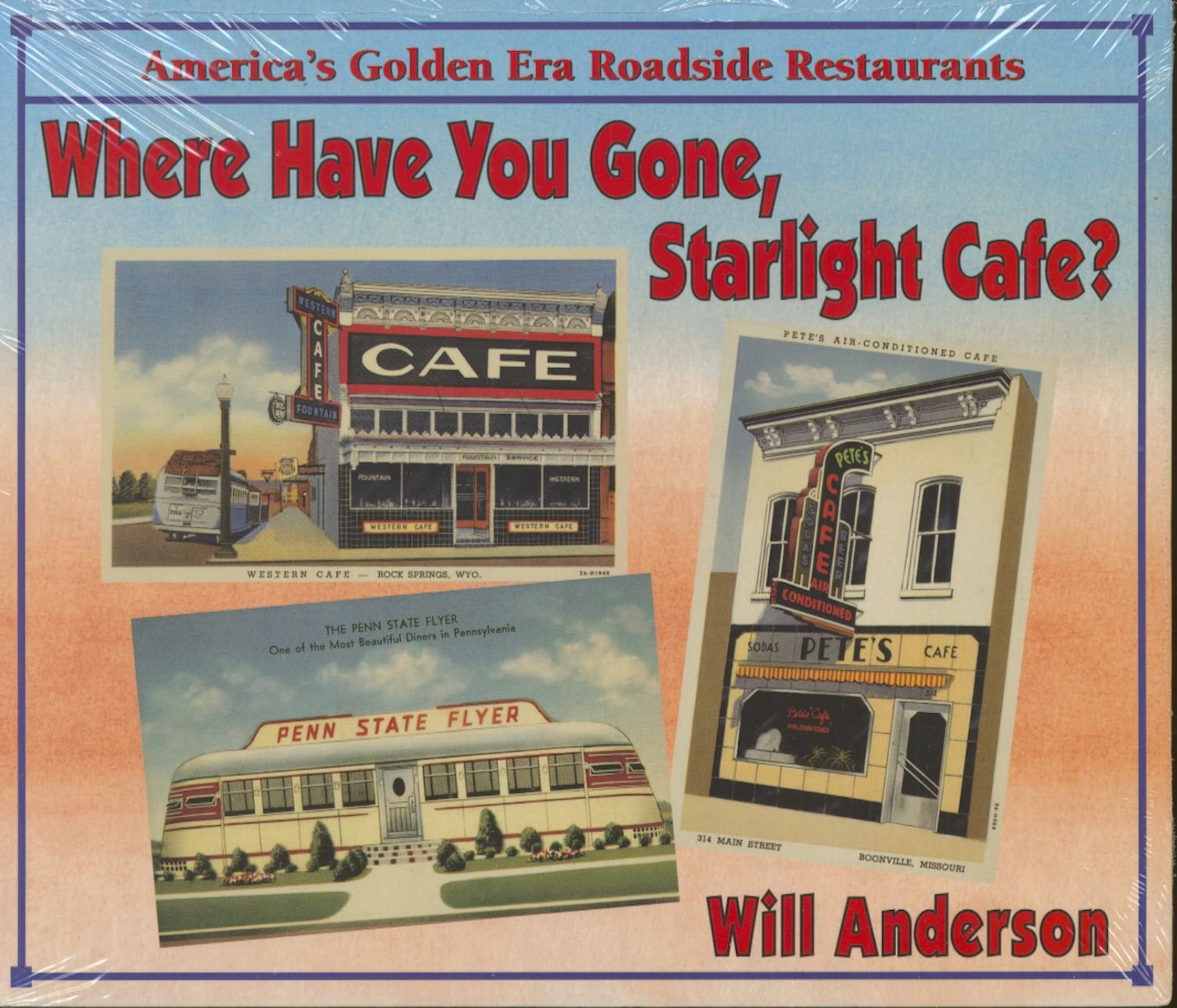 Where Have You Gone, Starlight Cafe?: America's Golden Era Roadside Restaurants book cover